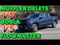 Chevy Silverado 5.3L V8: BORLA TOURING Vs FLOWMASTER 40 SERIES Vs MUFFLER DELETE!