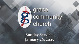 GCC Sunday Service, January 26, 2025: “Lift Up, Look Up, Go Up, Show Up, Fill Up”