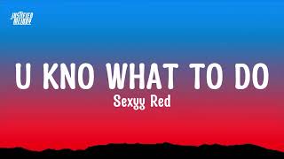 Sexyy Red - U Kno What To Do (UKWTD) (Lyrics)