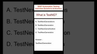SELENIUM : TestNG : What is TestNG? SDET Automation Testing Interview Questions & Answers