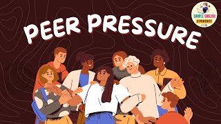 Learning English Podcast | Episode 33: Peer Pressure | Simple English Podcast