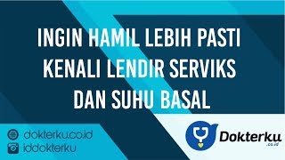 Ingin Hamil Lebih Pasti Kenali Lendir Serviks dan Suhu Basal