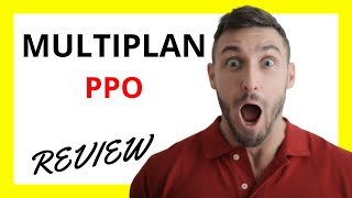 🔥 Multiplan PPO Review: Pros and Cons