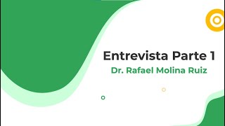 Entrevista Parte 1 - Neurocirujano Dr. Rafael Molina