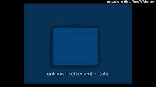 unknown settlement - static