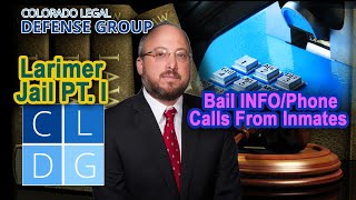 Larimer Jail in Colorado Part 1 -- Bail Information and Phone Calls from Inmates