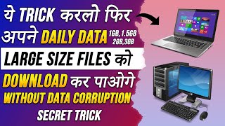 Secret Trick -Download large size files without data corruption | Fix files corrupt When Resume File