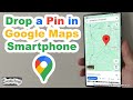 How to Drop a Pin in Google Maps on Your Smartphone - Easy Steps