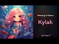 Meaning of girl name: Kylah - Name History, Origin and Popularity