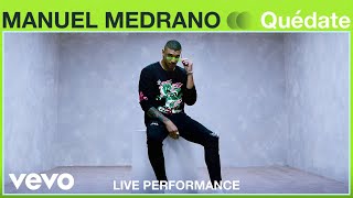 Manuel Medrano - Quédate (Live Performance) | Vevo