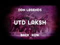 UTD Laksh | 2023 LEGENDS | Back Row | @Shaakir Productions