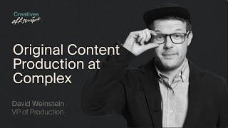 Original Content Production Pipelines with David Weinstein, Complex