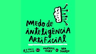 É NÓIA MINHA? - Medo de inteligência artificial