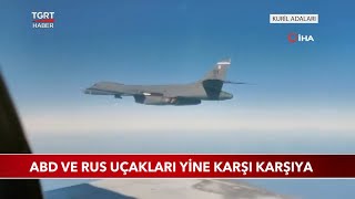 ABD ve Rus Uçakları Yine Karşı Karşıya