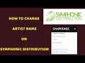 How to change your Artist name to another name on symphonic music distribution