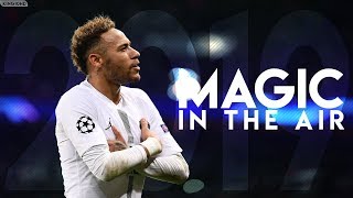 Neymar Jr - Magic In The Air  Crazy Skills And Goals 20182019  Hd