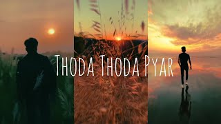 Thoda Thoda Pyar Aesthetic Status | Aesthetic Song