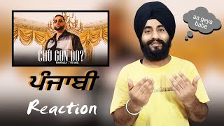 Punjabi Reaction on KARAN AUJLA : Chu Gon Do ? | Tru-Skool | Rupan Bal | New Punjabi Song 2021|