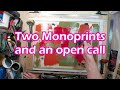 2 monoprints and an open call: Fun with a Gelli Plate