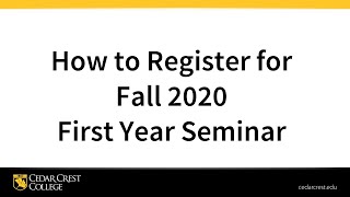 How to Register for First Year Seminar (Fall 2020)
