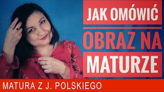 240. Jak omówić obraz na maturze z polskiego? Polski ustny.