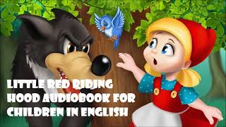 Fairy tale Little Red Riding Hood audiobook for children in English おとぎ話の赤ずきんちゃんの英語の子供向けオーディオブック
