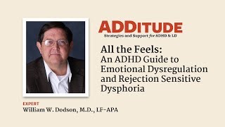 An ADHD Guide to Emotional Dysregulation and Rejection Sensitive Dysphoria (w/ William Dodson, M.D.)