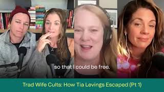 TRAD WIFE CULTS: HOW TIA LEVINGS ESCAPED (PT 1_