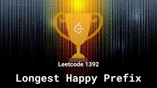 Leetcode 1392. Longest Happy Prefix