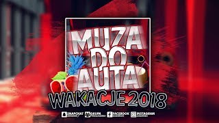 ⛔ WAKACJE 2018 ⛔( MUZA DO AUTA 2018 ) / ❤ #BOOTLEG #POMPA #BLEND -- 🌟 DJAdiMusic