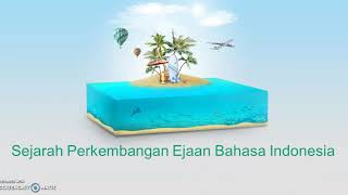 PERKEMBANGAN EJAAN BAHASA INDONESIA