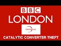 BBC One Inside Out Catalytic Converter Theft