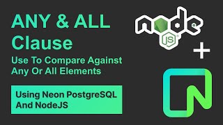 Neon PostgreSQL: How To Use The ANY & ALL Clause In Your Postgres Neon Database Using NodeJS