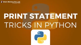 Python Print Statement Tips and Tricks - Brain Mentors