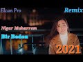 Nigar Muharrem & GoLdBeAtsZ - Bir Beden 2021 (REMIX)