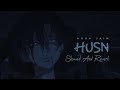 HUSN - Anuv Jain | Slowed And Reverb | Sabbir's World