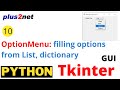Tkinter OptionMenu to show dropdown list box with  options from List and dictionary values to users