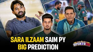 Sara ilzaam Saim Py | Big Prediction | Champions Trophy 2025 | PAK vs NZ | Sports On