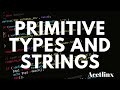 Primitive Types and String in Java (Java Basics) - AP Computer Science A MasterClass