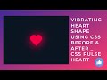 Vibrating Heart Shape using CSS before & after | CSS Pulse Heart |CSS Tutorial
