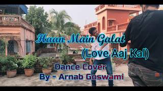 Haan Mein Galat (Love Aaj Kaal 2) || Dance cover by Arnab Goswami #Silvermoves