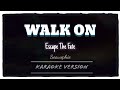 Escape The Fate - Walk On (Karaoke Version)