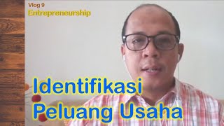 Vlog 9 Entrepreneurship - Identifikasi Peluang Usaha