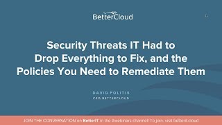 Security Threats IT Had to Drop Everything to Fix, and the Policies You Need to Remediate Them