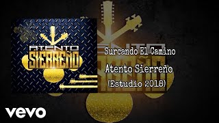 Atento Sierreno - Surcando el camino