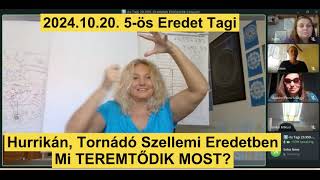 247-2024T Október 20. Eredetben Működés: Szellemi Hurrikán, Tornádó Eredetben -Mi TEREMTŐDIK MOST?