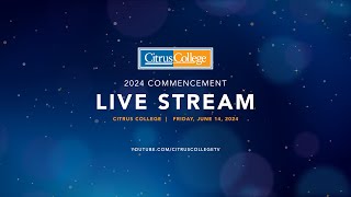 The 108th Citrus College Commencement