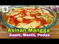 Asinan Mangga. Cara Enak Mengawetkan Mangga, Dibikin Asinan Aja.