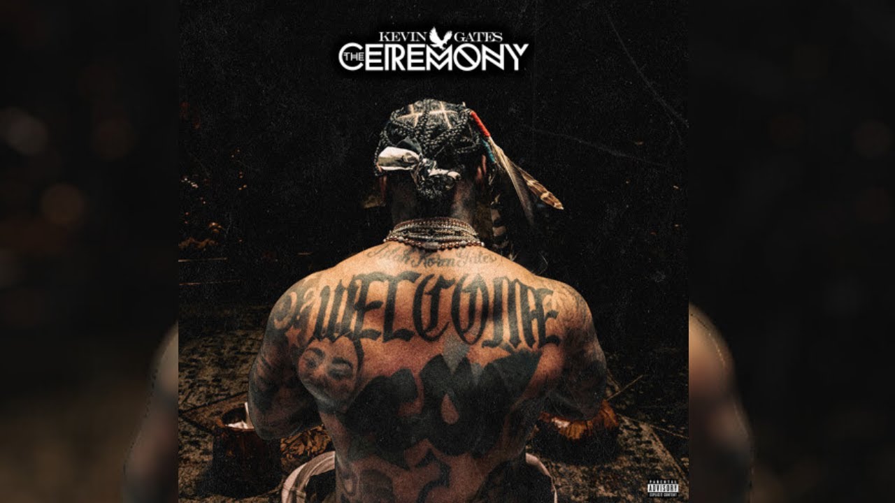 Kevin Gates The Ceremony Full Album