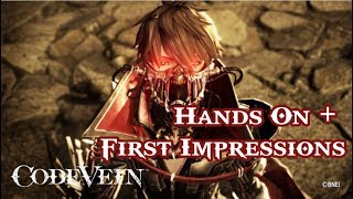 Code Vein First Impressions + Hands On!